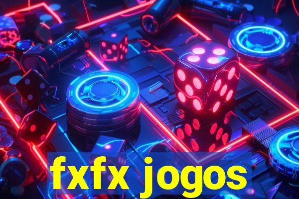 fxfx jogos